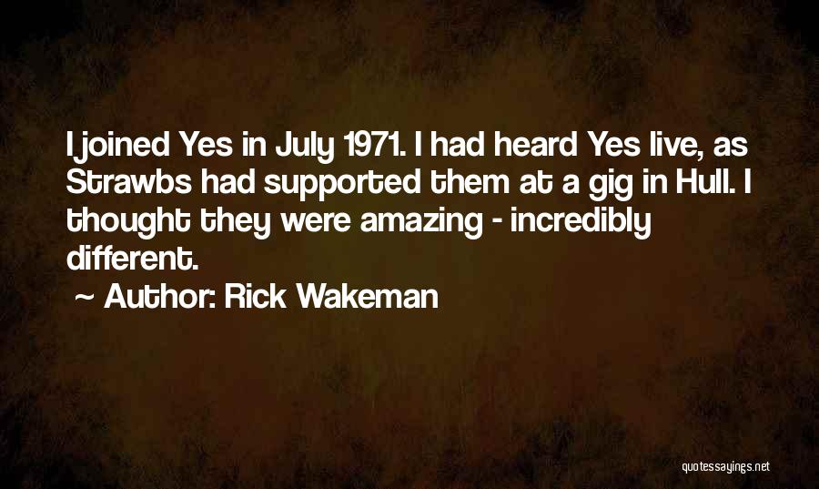 Incredibly Amazing Quotes By Rick Wakeman