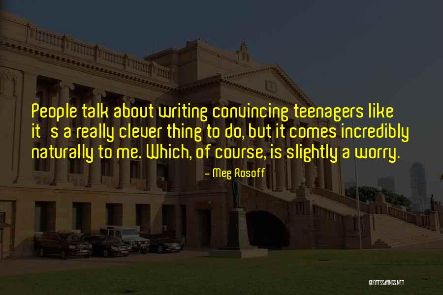 Incredibly Clever Quotes By Meg Rosoff Incredibly Clever Quotes By Meg Rosoff