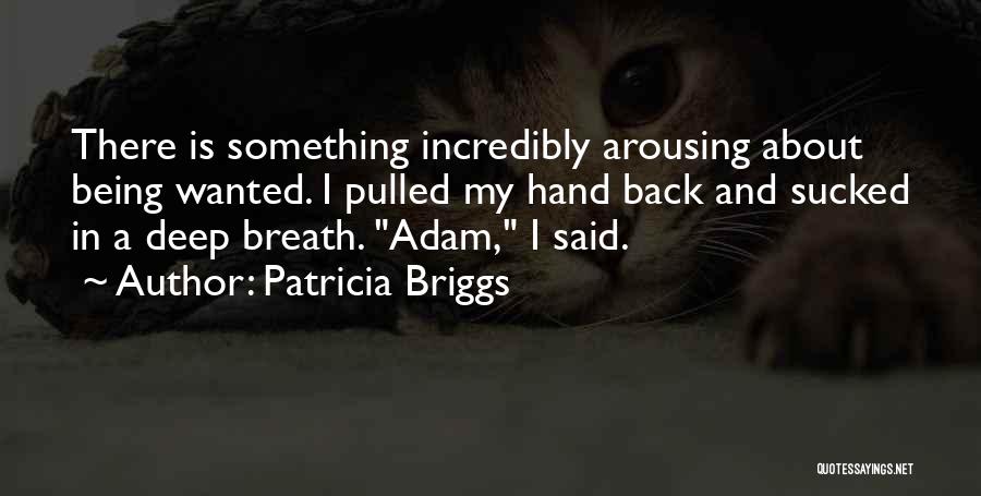 Incredibly Deep Quotes By Patricia Briggs