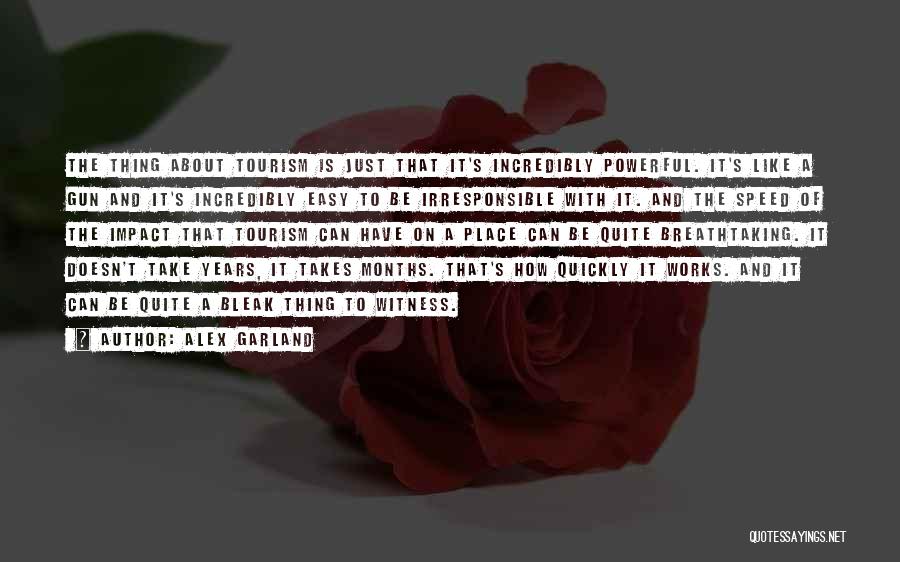 Incredibly Powerful Quotes By Alex Garland