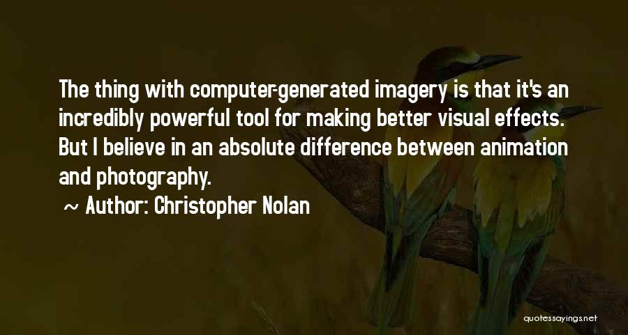 Incredibly Powerful Quotes By Christopher Nolan