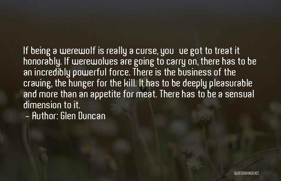 Incredibly Powerful Quotes By Glen Duncan