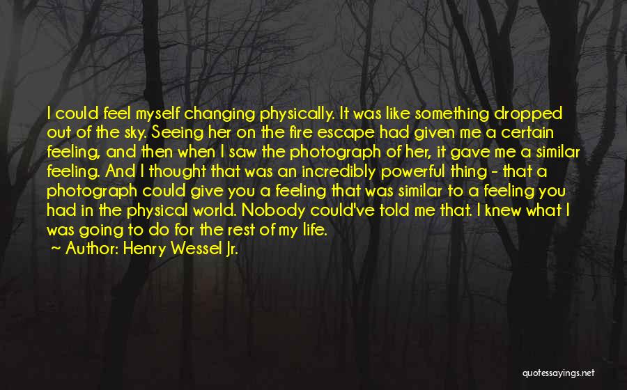 Incredibly Powerful Quotes By Henry Wessel Jr.