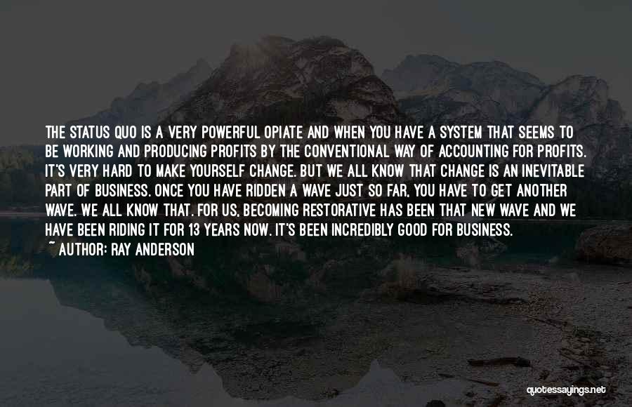 Incredibly Powerful Quotes By Ray Anderson