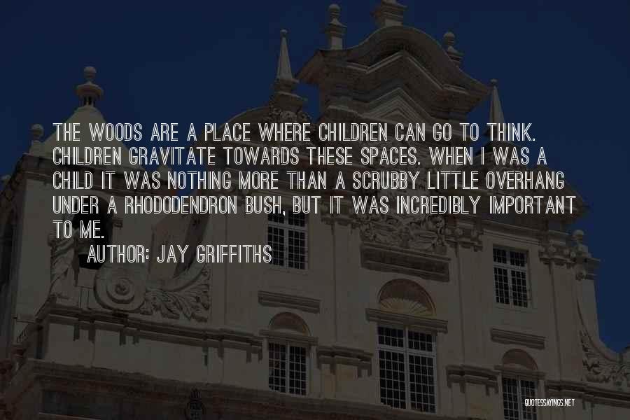 Incredibly Quotes By Jay Griffiths