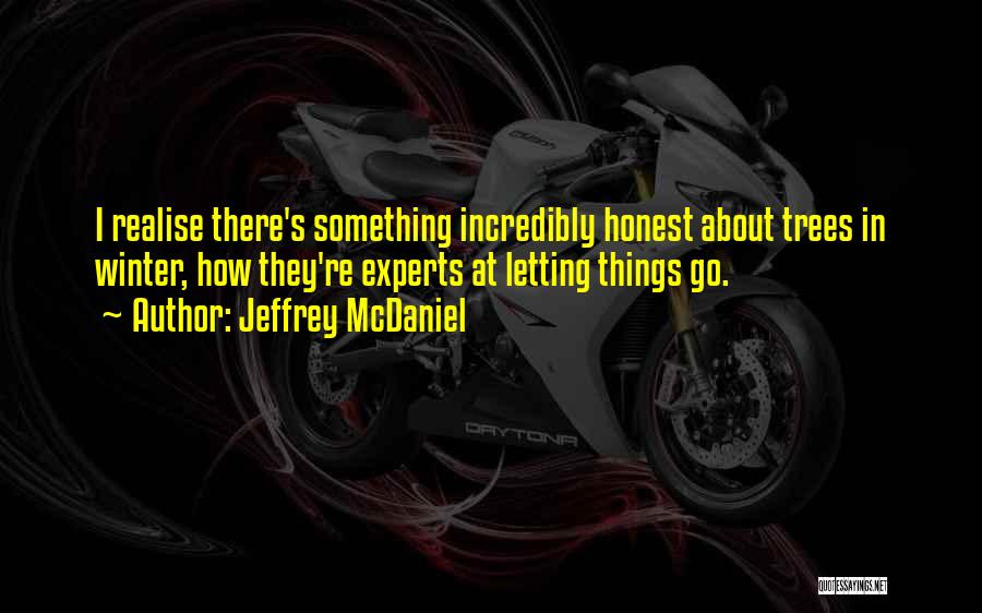 Incredibly Quotes By Jeffrey McDaniel