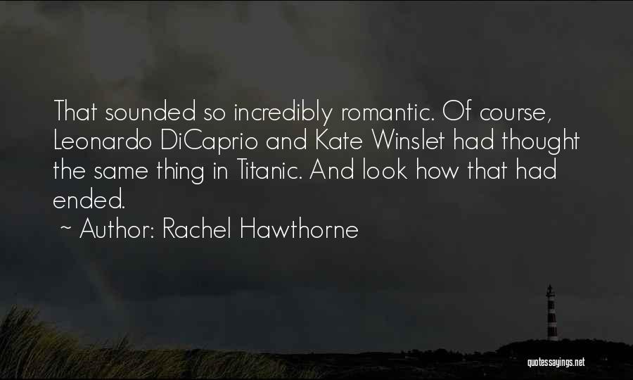 Incredibly Romantic Quotes By Rachel Hawthorne