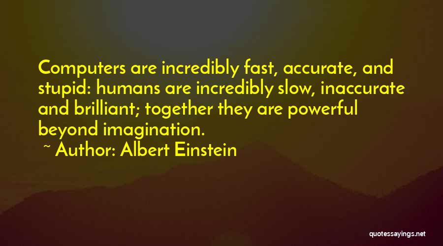 Incredibly Stupid Quotes By Albert Einstein