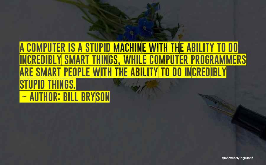 Incredibly Stupid Quotes By Bill Bryson