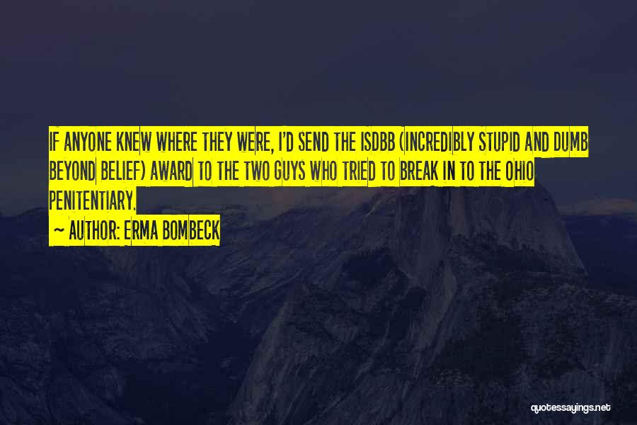 Incredibly Stupid Quotes By Erma Bombeck