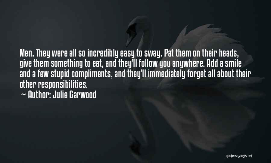 Incredibly Stupid Quotes By Julie Garwood