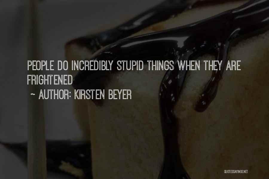 Incredibly Stupid Quotes By Kirsten Beyer