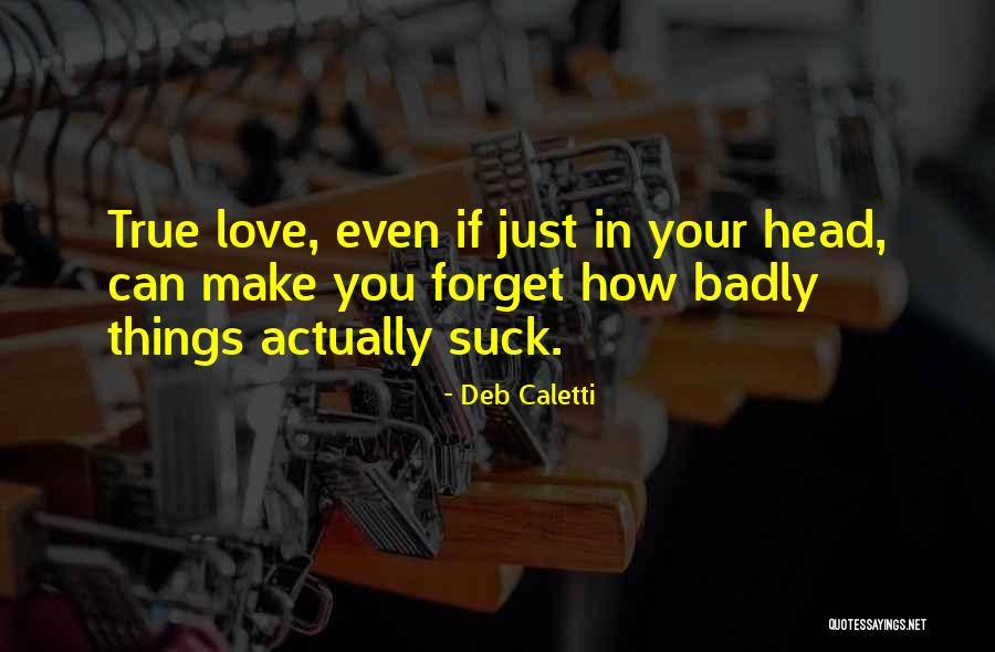 Incredulidade Quotes By Deb Caletti Incredulidade Quotes By Deb Caletti