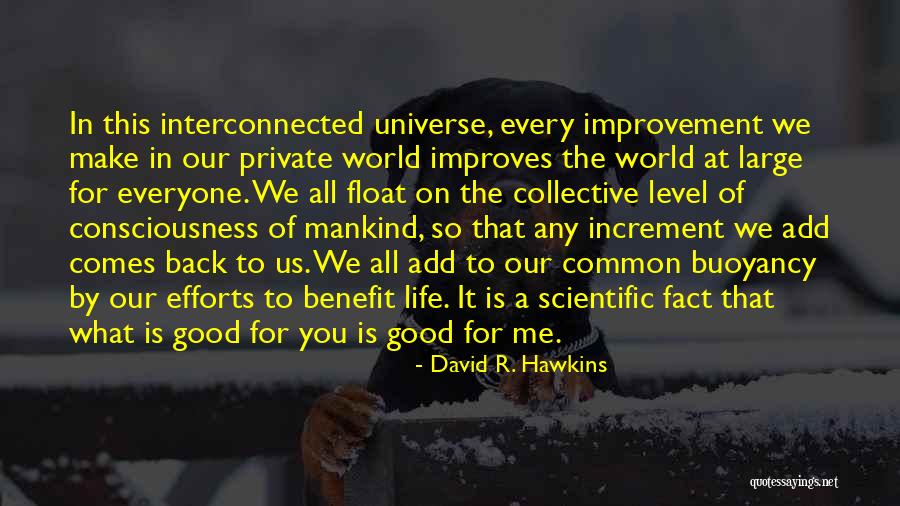 Increment In Life Quotes By David R. Hawkins Increment In Life Quotes By David R. Hawkins