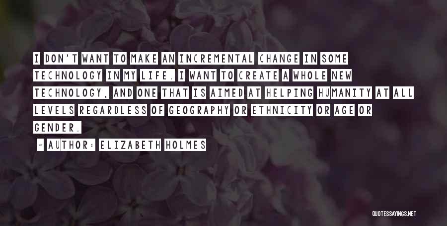 Incremental Quotes By Elizabeth Holmes