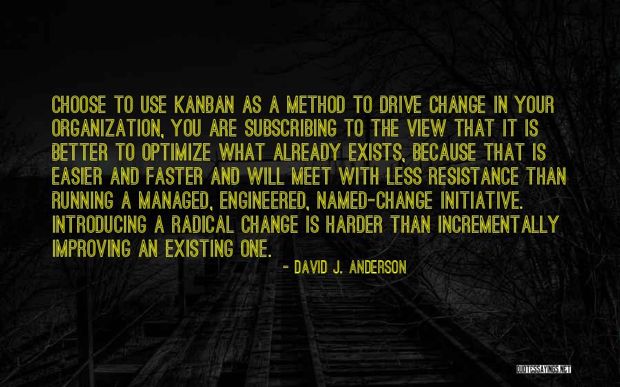 Incrementally Quotes By David J. Anderson Incrementally Quotes By David J. Anderson