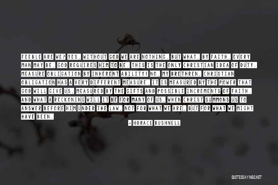 Increments Quotes By Horace Bushnell Increments Quotes By Horace Bushnell