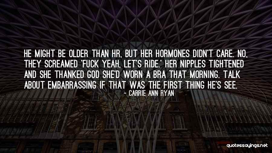 Incrivel Mente Quotes By Carrie Ann Ryan Incrivel Mente Quotes By Carrie Ann Ryan