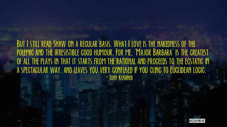 Incubare Quotes By Tony Kushner Incubare Quotes By Tony Kushner