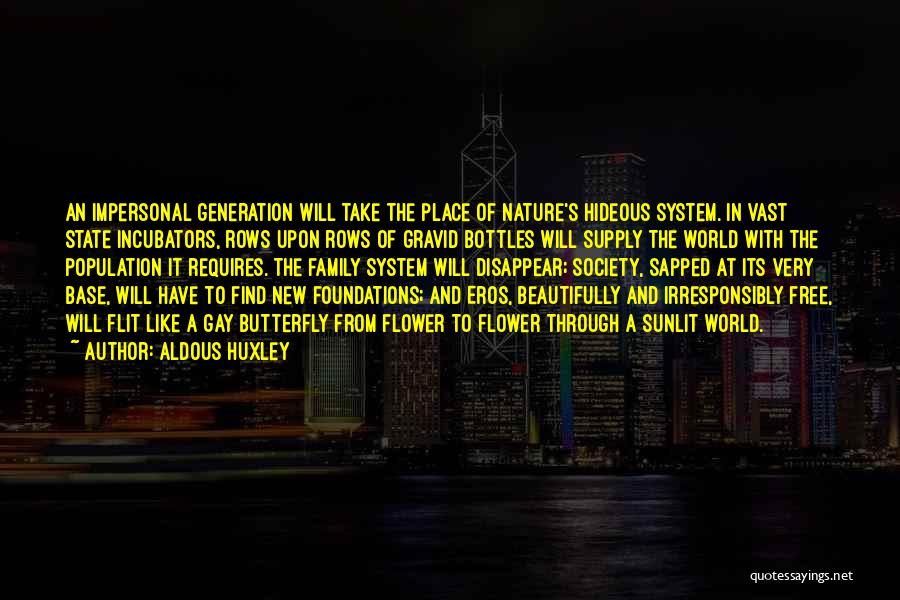 Incubators Quotes By Aldous Huxley
