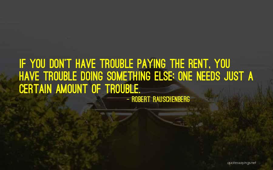Inculpate In A Sentence Quotes By Robert Rauschenberg Inculpate In A Sentence Quotes By Robert Rauschenberg