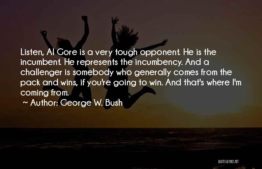 Incumbency Quotes By George W. Bush