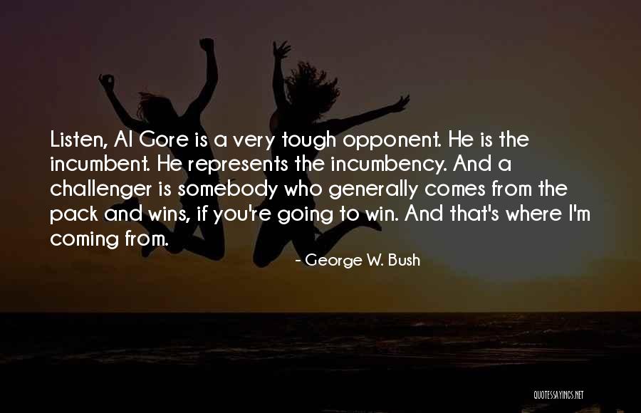 Incumbency Quotes By George W. Bush