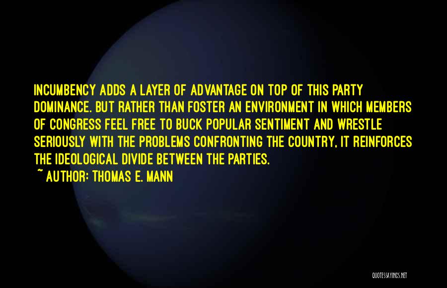 Incumbency Quotes By Thomas E. Mann