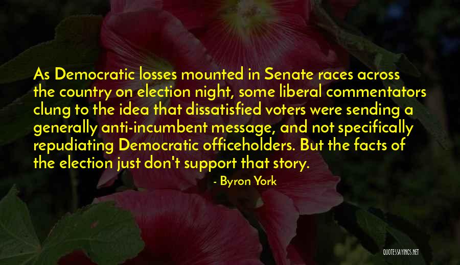 Incumbent Quotes By Byron York Incumbent Quotes By Byron York