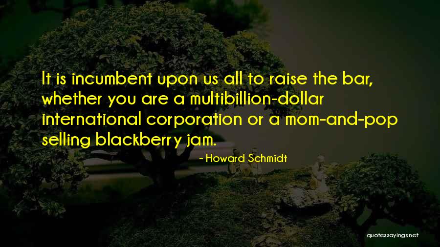Incumbent Quotes By Howard Schmidt Incumbent Quotes By Howard Schmidt