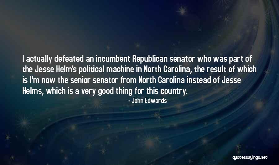 Incumbent Quotes By John Edwards Incumbent Quotes By John Edwards