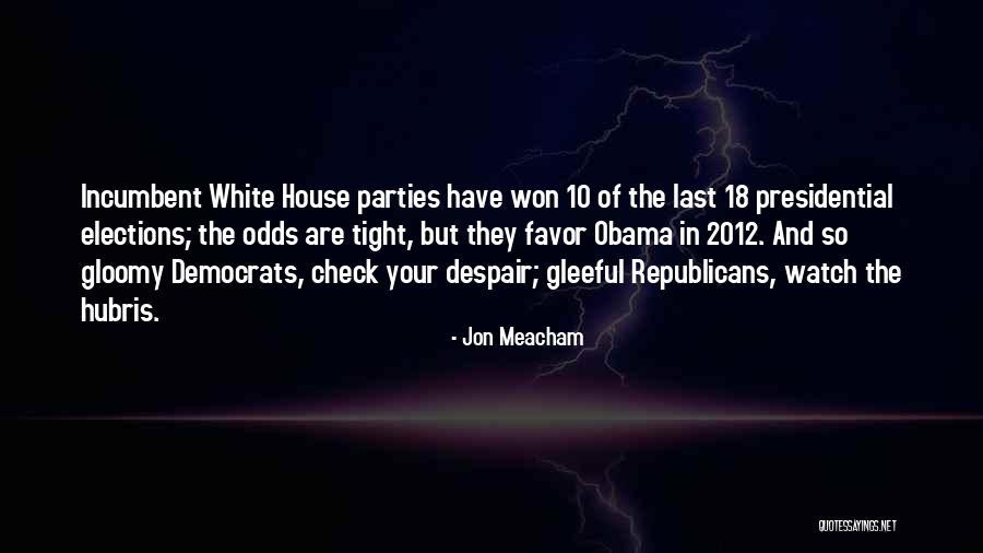Incumbent Quotes By Jon Meacham Incumbent Quotes By Jon Meacham