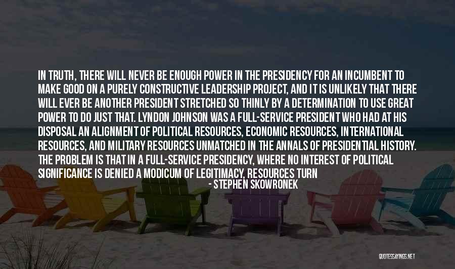 Incumbent Quotes By Stephen Skowronek Incumbent Quotes By Stephen Skowronek