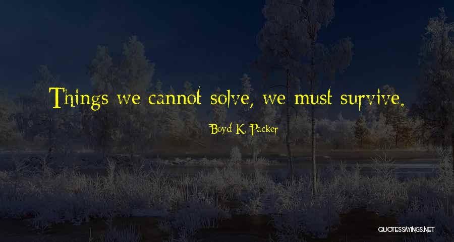 Incumbrances Or Encumbrances Quotes By Boyd K. Packer Incumbrances Or Encumbrances Quotes By Boyd K. Packer