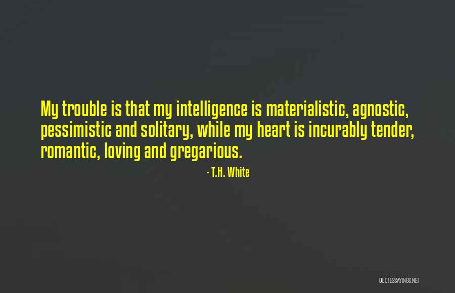 Incurably Quotes By T.H. White Incurably Quotes By T.H. White