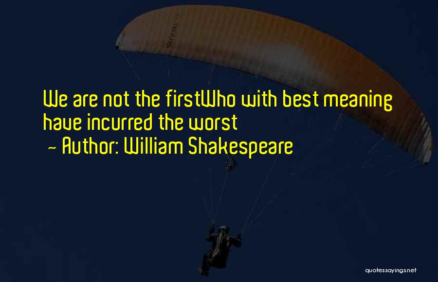 Incurred Quotes By William Shakespeare