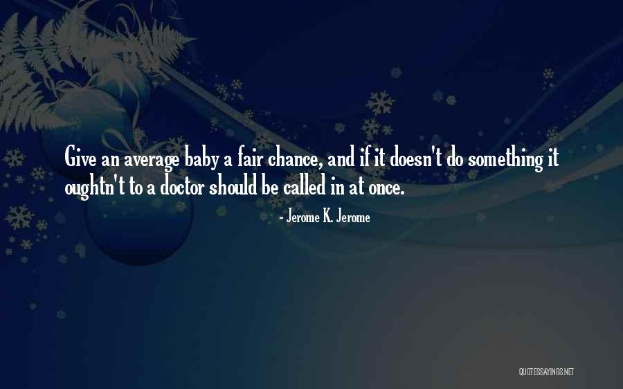 Incurriria Quotes By Jerome K. Jerome Incurriria Quotes By Jerome K. Jerome