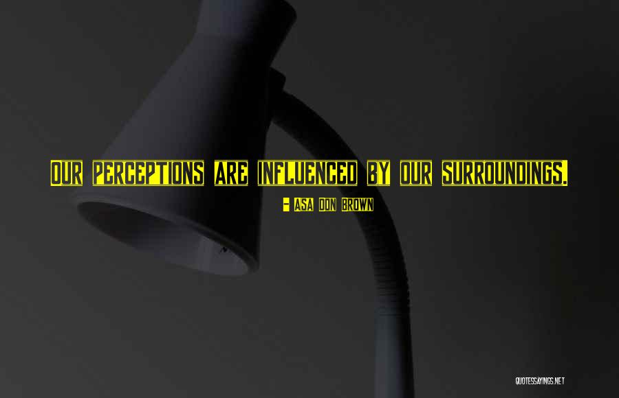 Indaba Quotes By Asa Don Brown Indaba Quotes By Asa Don Brown