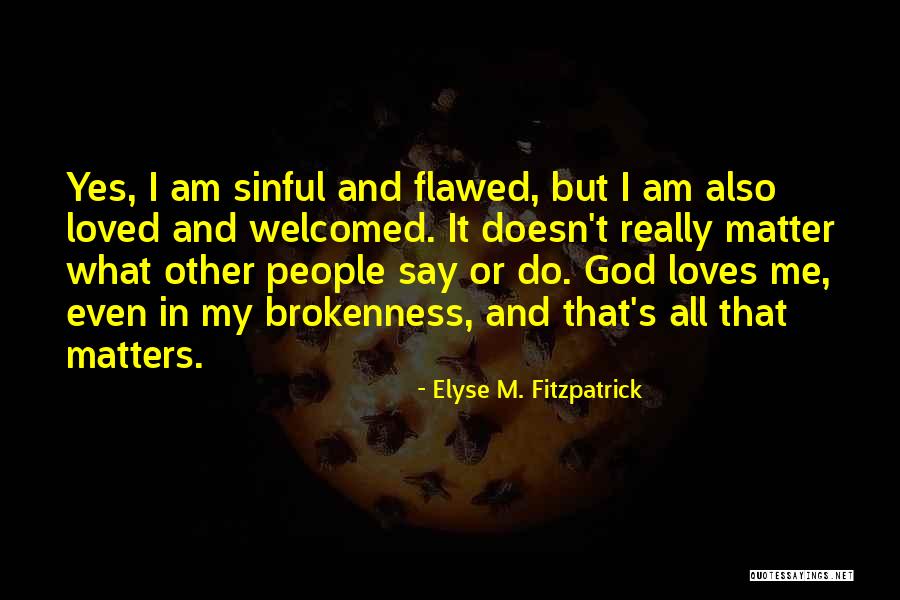 Indahnya Sungguh Quotes By Elyse M. Fitzpatrick Indahnya Sungguh Quotes By Elyse M. Fitzpatrick