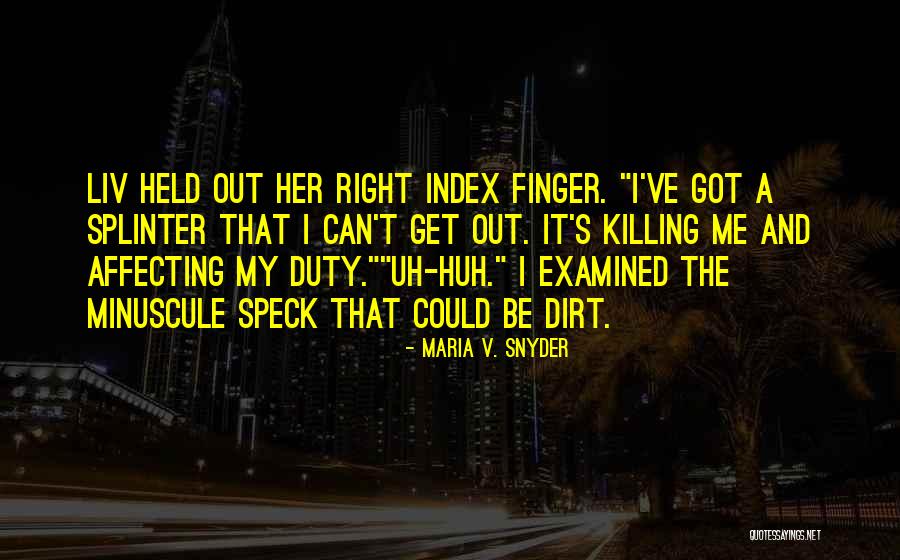 Indalecio Cardozo Quotes By Maria V. Snyder Indalecio Cardozo Quotes By Maria V. Snyder