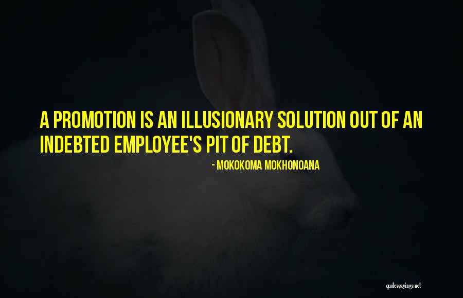Indebted Quotes By Mokokoma Mokhonoana Indebted Quotes By Mokokoma Mokhonoana
