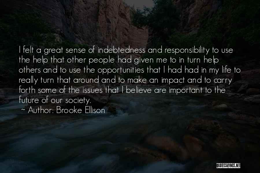 Indebtedness Quotes By Brooke Ellison