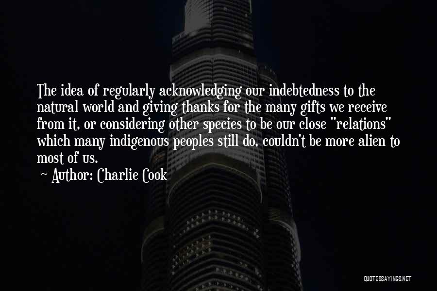 Indebtedness Quotes By Charlie Cook