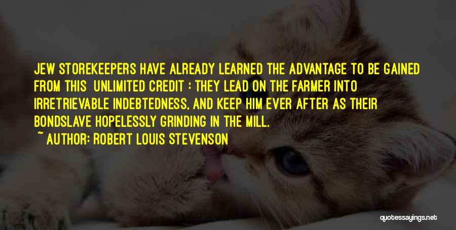 Indebtedness Quotes By Robert Louis Stevenson