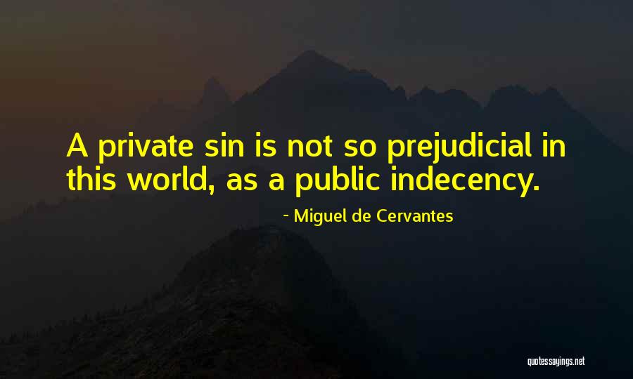 Indecency Quotes By Miguel De Cervantes Indecency Quotes By Miguel De Cervantes