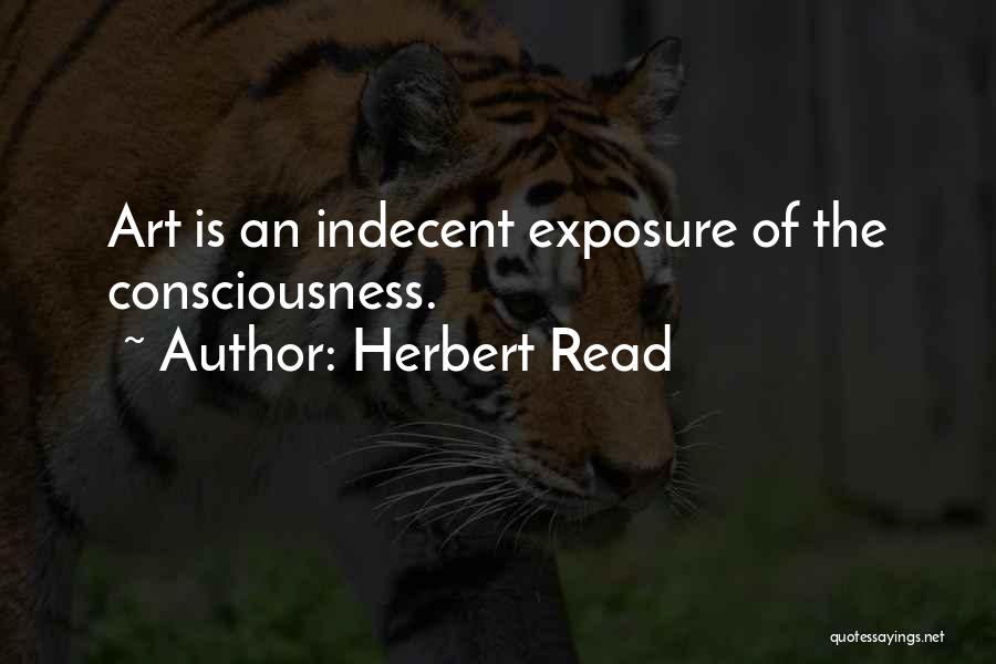 Indecent Exposure Quotes By Herbert Read