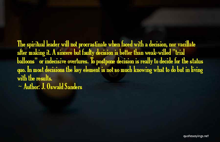 Indecisive Quotes By J. Oswald Sanders