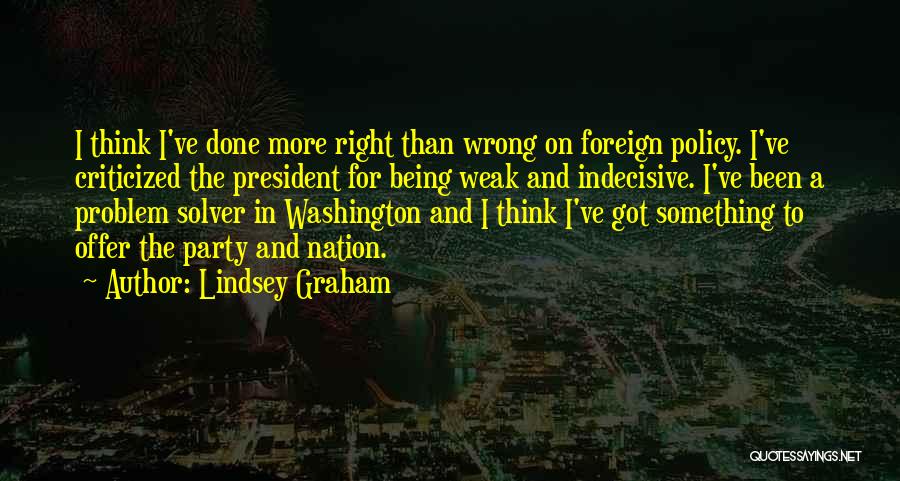 Indecisive Quotes By Lindsey Graham