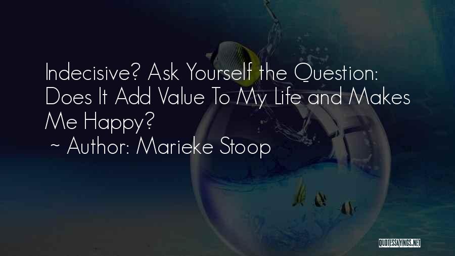 Indecisive Quotes By Marieke Stoop