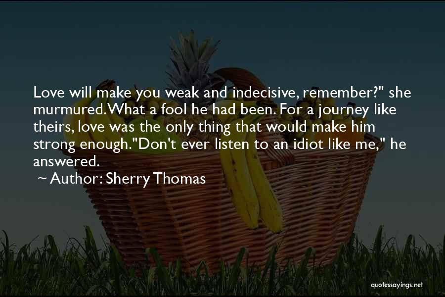 Indecisive Quotes By Sherry Thomas